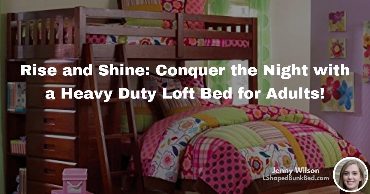 Rise and Shine: Conquer the Night with a Heavy Duty Loft Bed for Adults ...